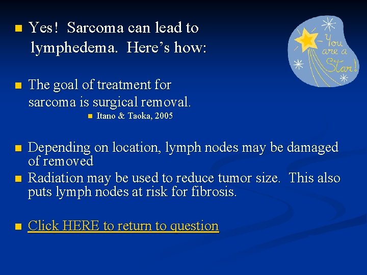 n Yes! Sarcoma can lead to lymphedema. Here’s how: n The goal of treatment