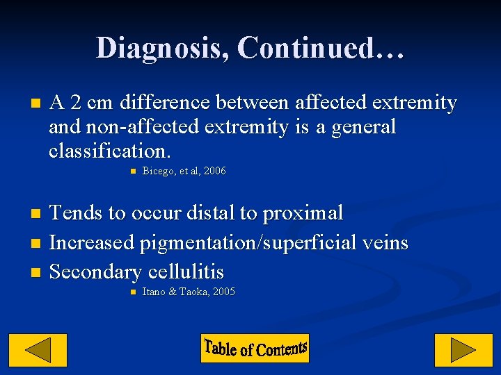 Diagnosis, Continued… n A 2 cm difference between affected extremity and non-affected extremity is