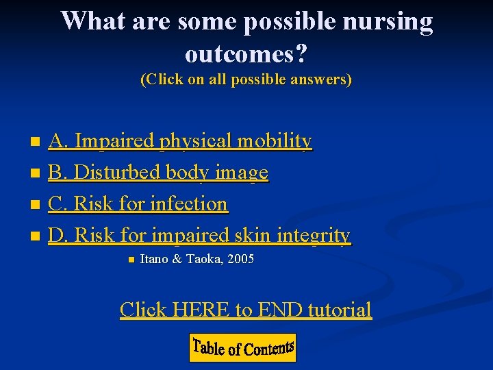 What are some possible nursing outcomes? (Click on all possible answers) A. Impaired physical