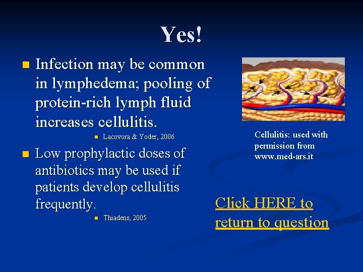 Yes! n Infection may be common in lymphedema; pooling of protein-rich lymph fluid increases