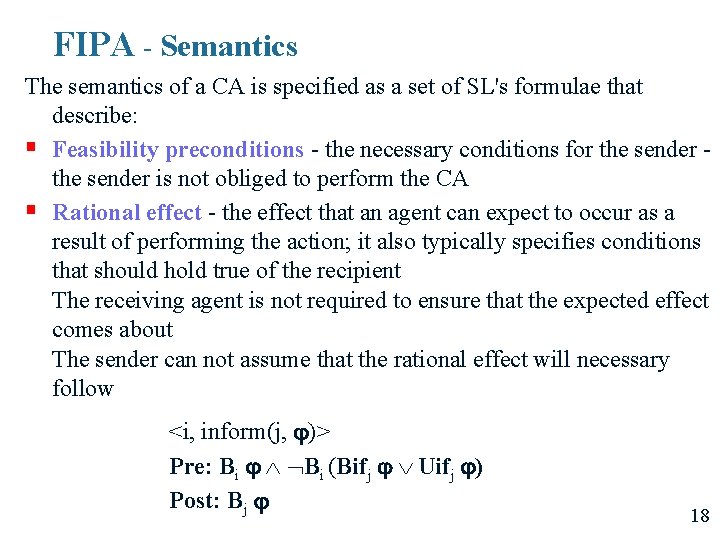FIPA - Semantics The semantics of a CA is specified as a set of
