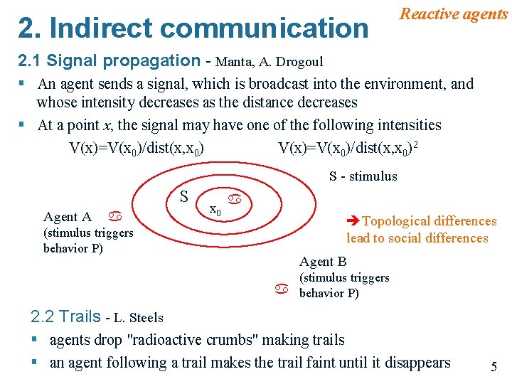 2. Indirect communication Reactive agents 2. 1 Signal propagation - Manta, A. Drogoul §