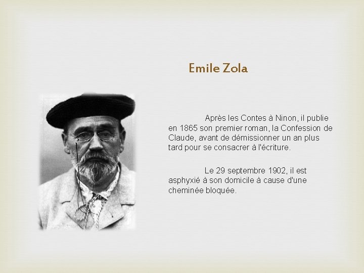 Emile Zola Après les Contes à Ninon, il publie en 1865 son premier roman,