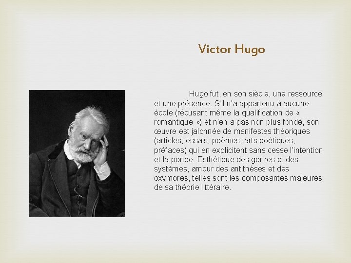 Victor Hugo fut, en son siècle, une ressource et une présence. S’il n’a appartenu