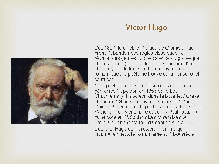 Victor Hugo Dès 1827, la célèbre Préface de Cromwell, qui prône l’abandon des règles