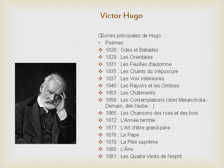 Victor Hugo Œuvres principales de Hugo: • Poèmes v 1826 : Odes et Ballades