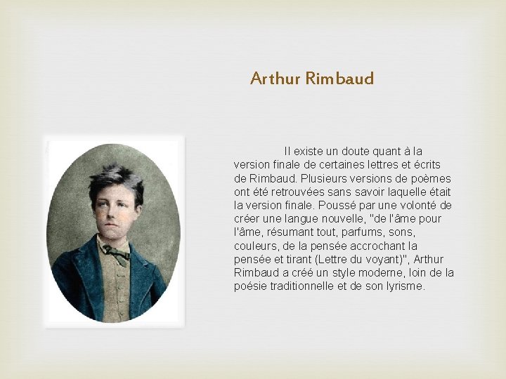 Arthur Rimbaud Il existe un doute quant à la version finale de certaines lettres