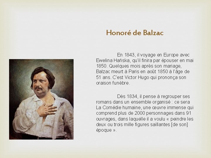 Honoré de Balzac En 1843, il voyage en Europe avec Ewelina Hańska, qu’il finira