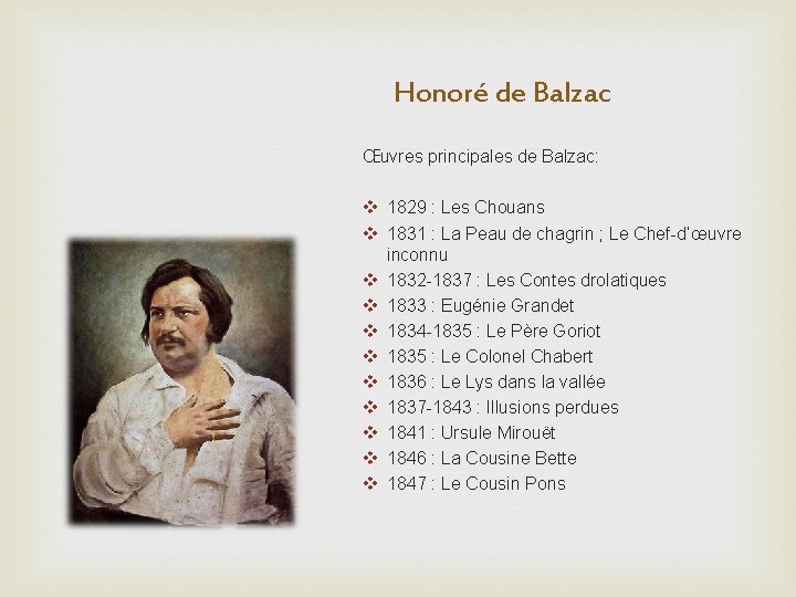 Honoré de Balzac Œuvres principales de Balzac: v 1829 : Les Chouans v 1831