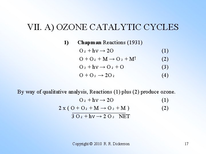 VII. A) OZONE CATALYTIC CYCLES 1) Chapman Reactions (1931) O₂ + h → 2