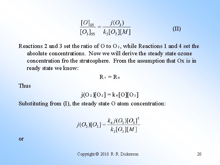 (II) Reactions 2 and 3 set the ratio of O to O₃, while Reactions