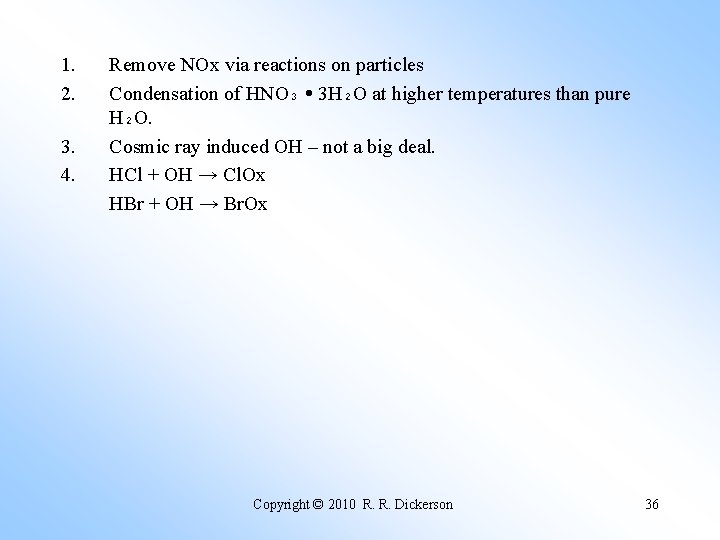 1. 2. 3. 4. Remove NOx via reactions on particles Condensation of HNO₃ 3