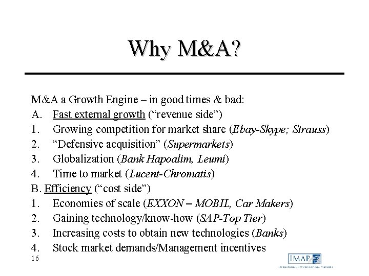 Why M&A? M&A a Growth Engine – in good times & bad: A. Fast