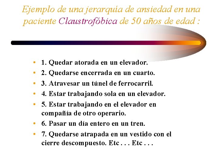 Ejemplo de una jerarquía de ansiedad en una paciente Claustrofóbica de 50 años de
