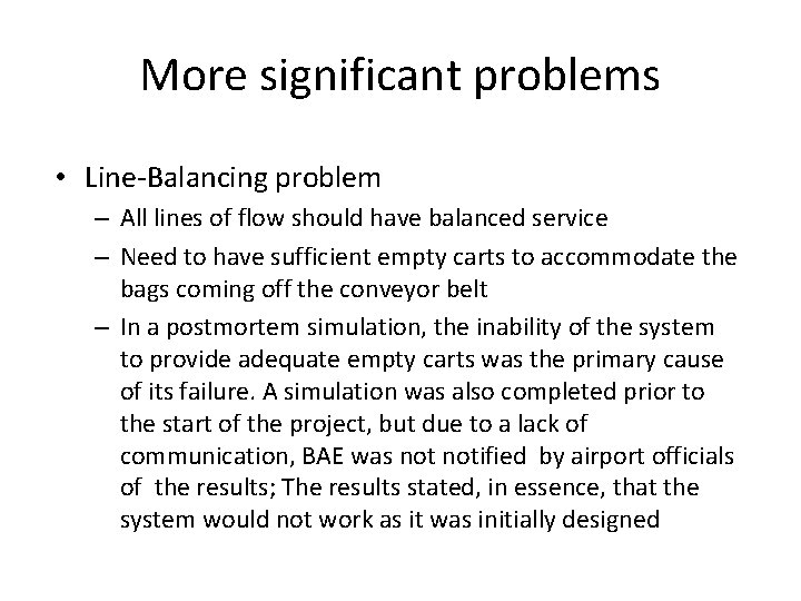 More significant problems • Line-Balancing problem – All lines of flow should have balanced