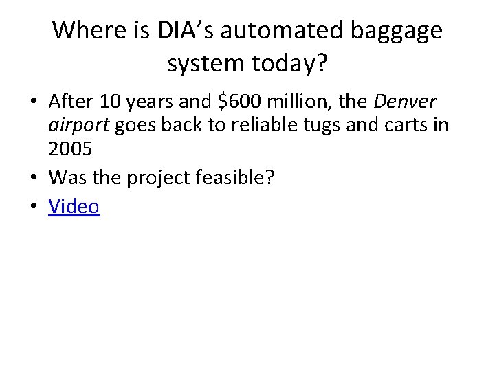 Where is DIA’s automated baggage system today? • After 10 years and $600 million,