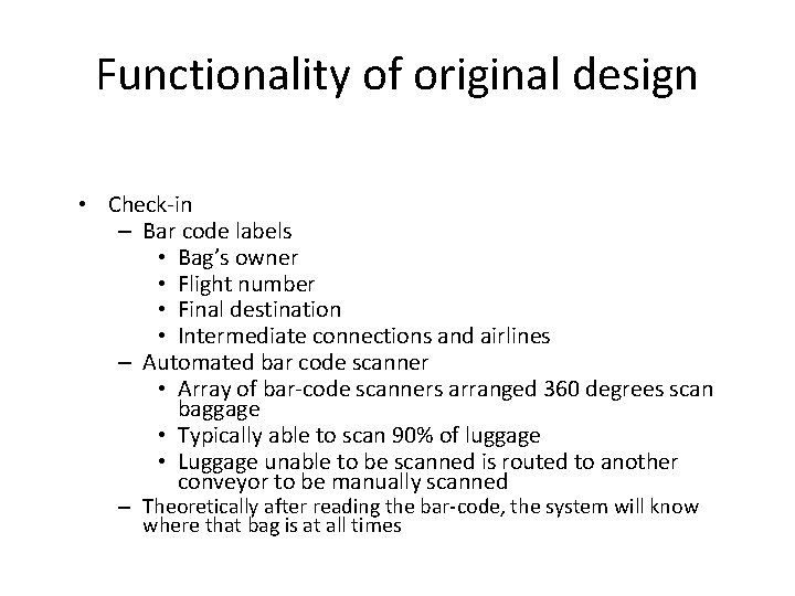 Functionality of original design • Check-in – Bar code labels • Bag’s owner •