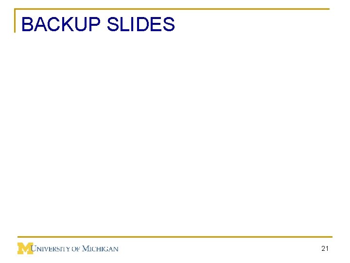 BACKUP SLIDES 21 