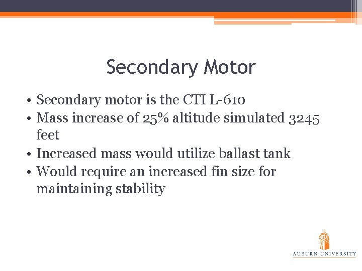 Secondary Motor • Secondary motor is the CTI L-610 • Mass increase of 25%