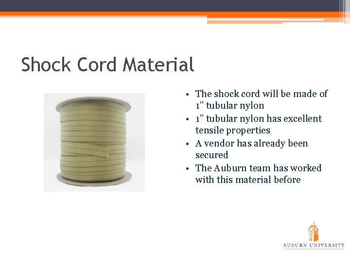 Shock Cord Material • The shock cord will be made of 1” tubular nylon