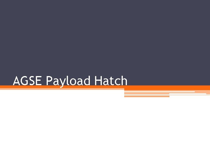 AGSE Payload Hatch 
