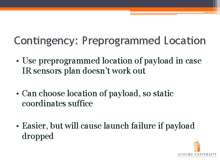 Contingency: Preprogrammed Location • Use preprogrammed location of payload in case IR sensors plan