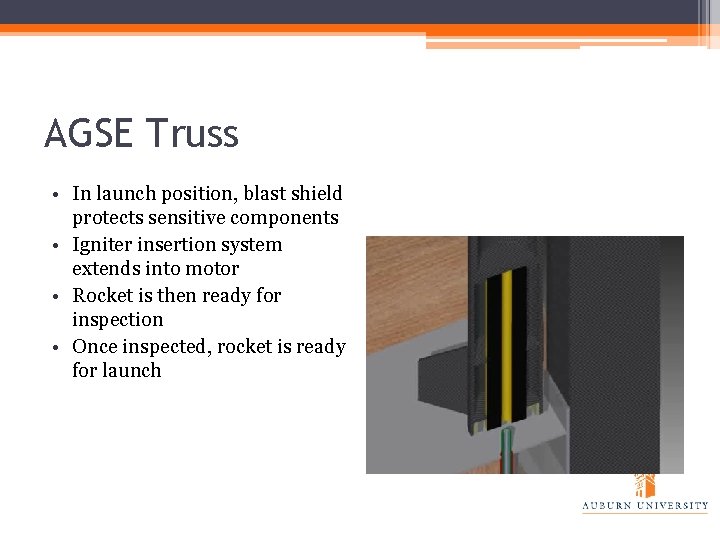 AGSE Truss • In launch position, blast shield protects sensitive components • Igniter insertion