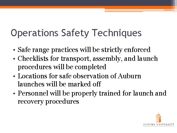 Operations Safety Techniques • Safe range practices will be strictly enforced • Checklists for