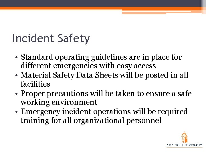 Incident Safety • Standard operating guidelines are in place for different emergencies with easy