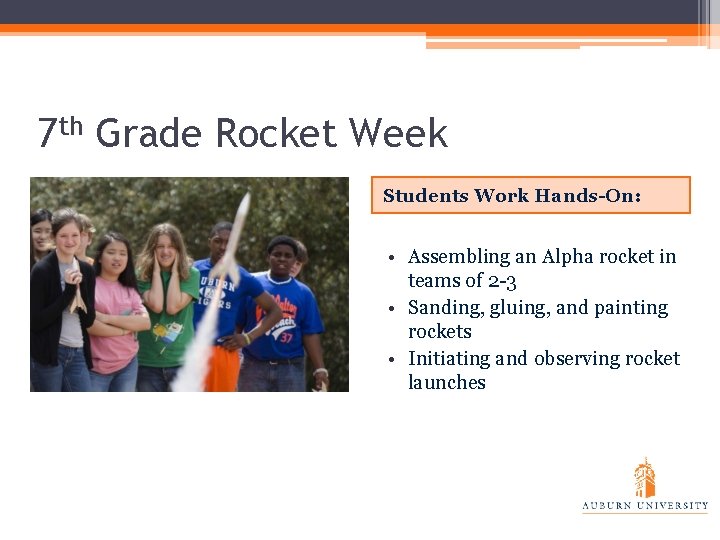 7 th Grade Rocket Week Students Work Hands-On: • Assembling an Alpha rocket in