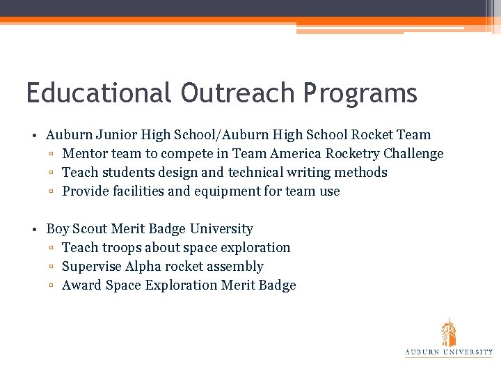 Educational Outreach Programs • Auburn Junior High School/Auburn High School Rocket Team ▫ Mentor