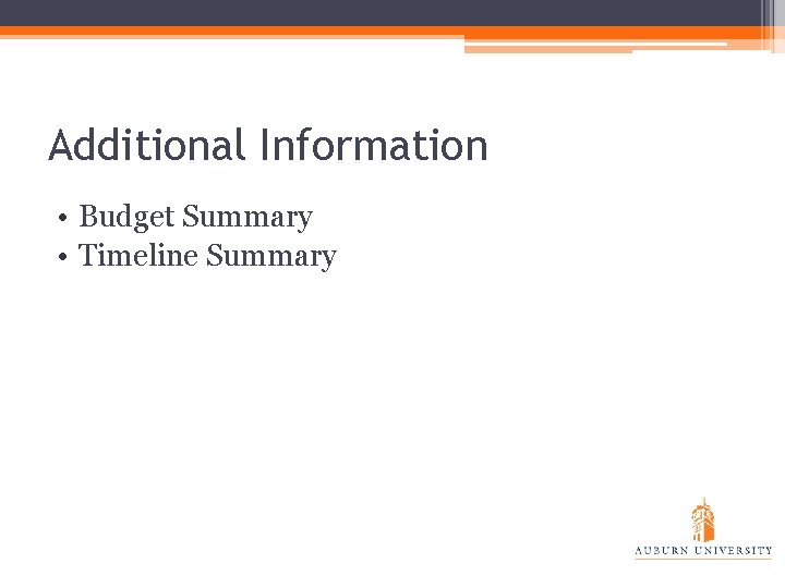 Additional Information • Budget Summary • Timeline Summary 