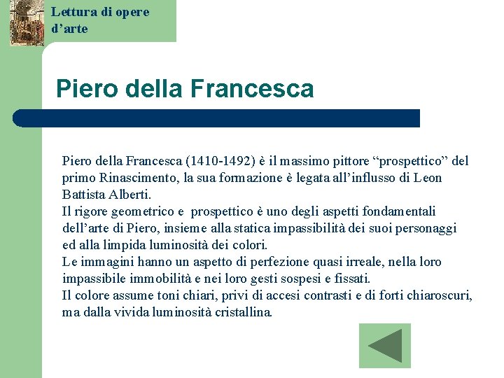 Lettura di opere d’arte Piero della Francesca (1410 -1492) è il massimo pittore “prospettico”
