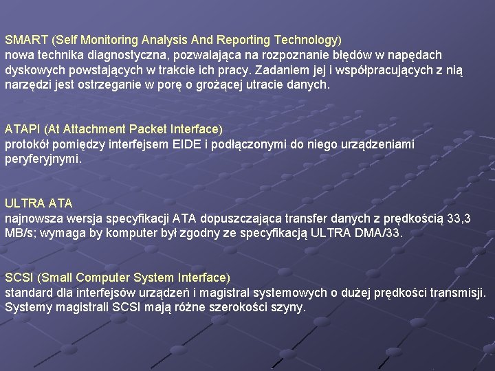 SMART (Self Monitoring Analysis And Reporting Technology) nowa technika diagnostyczna, pozwalająca na rozpoznanie błędów