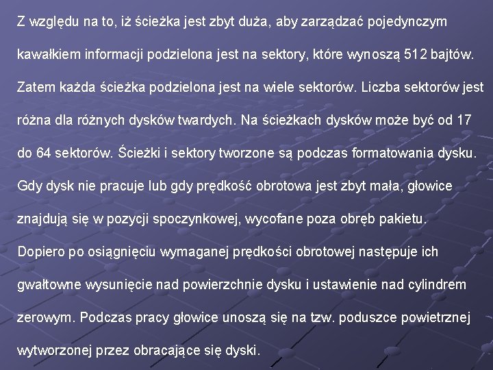 Z względu na to, iż ścieżka jest zbyt duża, aby zarządzać pojedynczym kawałkiem informacji