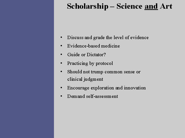 Scholarship – Science and Art • Discuss and grade the level of evidence •