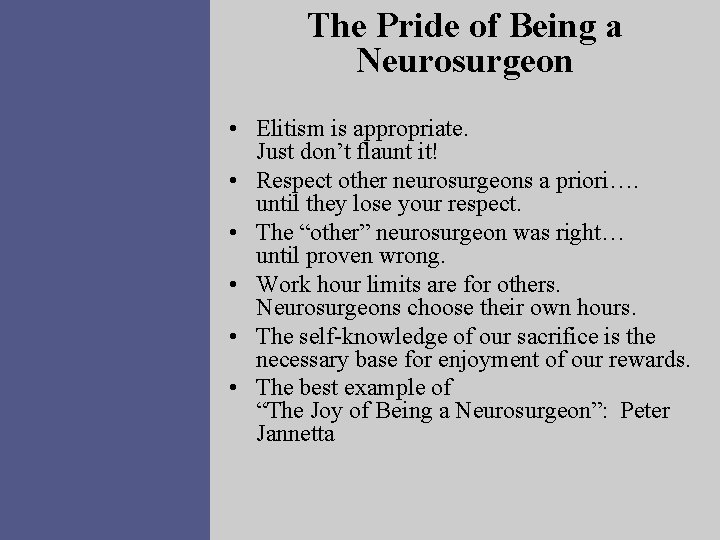 The Pride of Being a Neurosurgeon • Elitism is appropriate. Just don’t flaunt it!