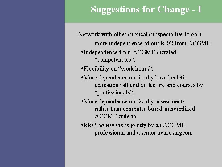 Suggestions for Change - I Network with other surgical subspecialties to gain more independence