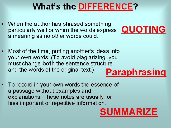 What’s the DIFFERENCE? • When the author has phrased something particularly well or when