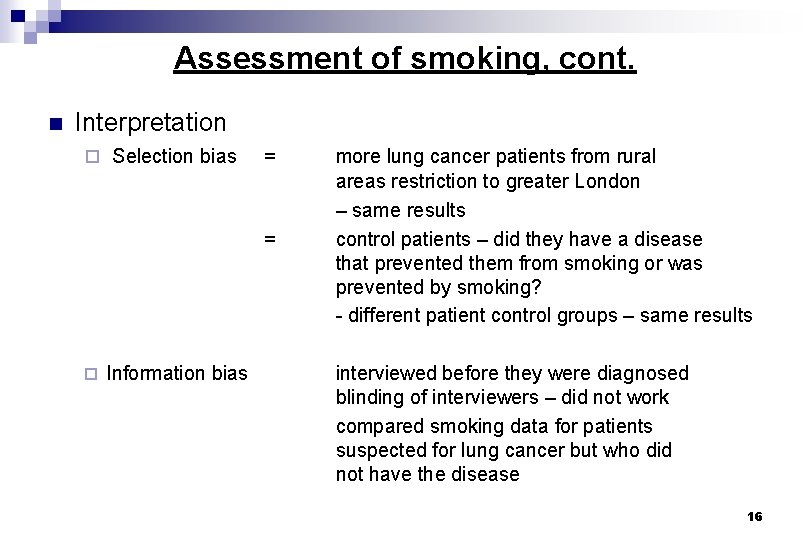 Assessment of smoking, cont. n Interpretation ¨ Selection bias = = ¨ Information bias