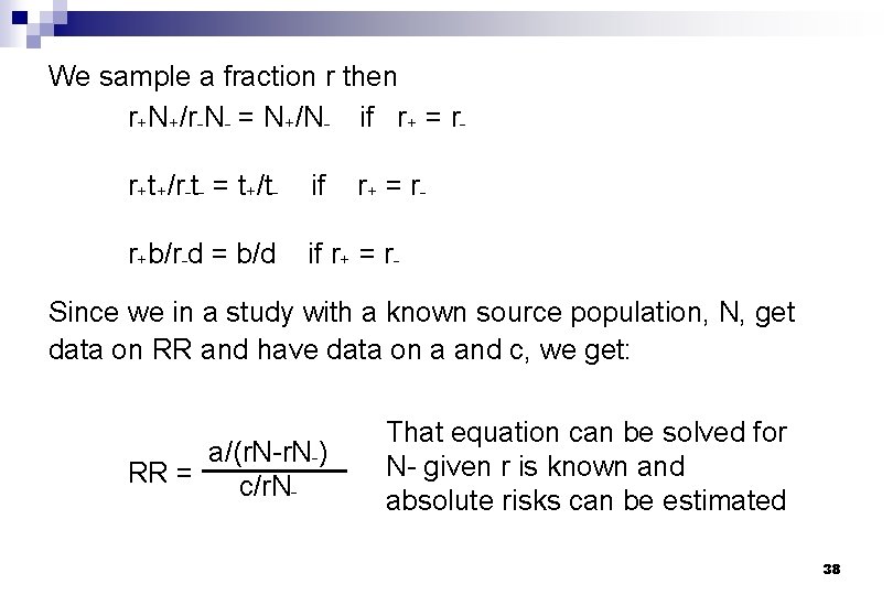 We sample a fraction r then r+N+/r-N- = N+/N- if r+ = rr+t+/r-t- =