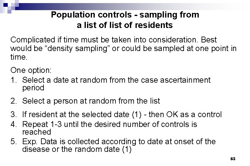 Population controls - sampling from a list of residents Complicated if time must be