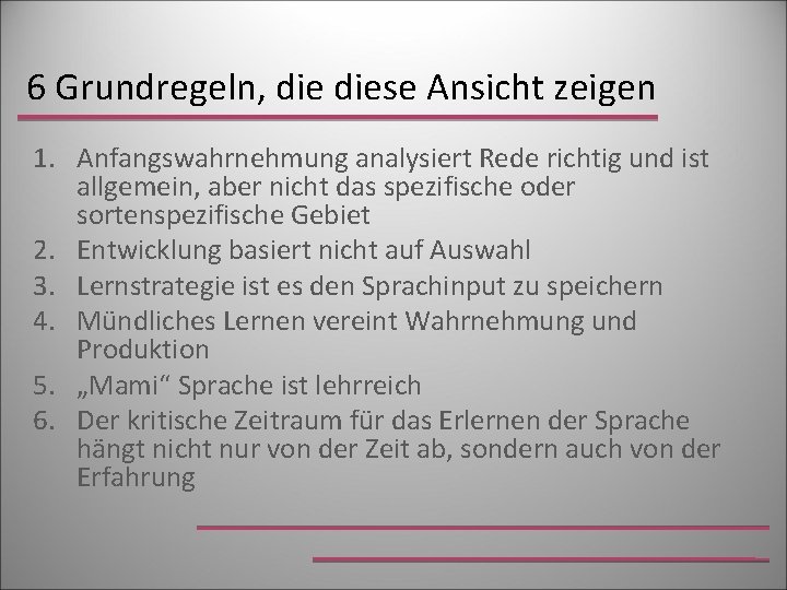 6 Grundregeln, diese Ansicht zeigen 1. Anfangswahrnehmung analysiert Rede richtig und ist allgemein, aber