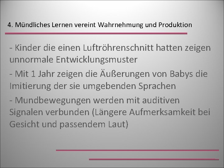 4. Mündliches Lernen vereint Wahrnehmung und Produktion - Kinder die einen Luftröhrenschnitt hatten zeigen