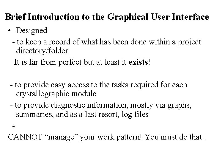 Brief Introduction to the Graphical User Interface • Designed - to keep a record