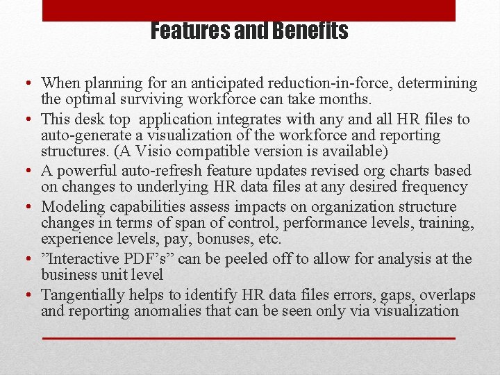 Features and Benefits • When planning for an anticipated reduction-in-force, determining the optimal surviving Features and Benefits • When planning for an anticipated reduction-in-force, determining the optimal surviving