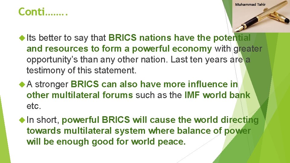 Conti……. . Its better to say that BRICS nations have the potential and resources