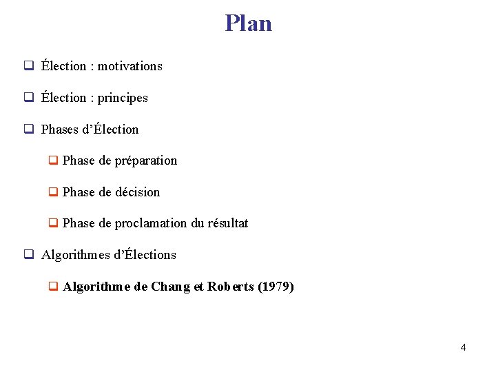 Plan q Élection : motivations q Élection : principes q Phases d’Élection q Phase