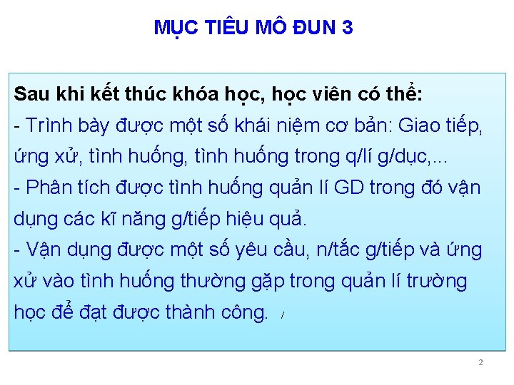 MỤC TIÊU MÔ ĐUN 3 Sau khi kết thúc khóa học, học viên có