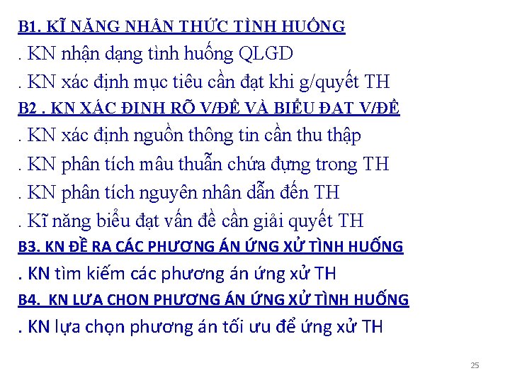 B 1. KĨ NĂNG NHẬN THỨC TÌNH HUỐNG . KN nhận dạng tình huống